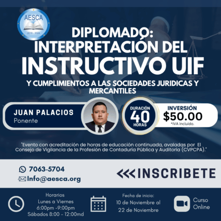 DIPLOMADO: INTERPRETACIÓN DEL INSTRUCTIVO UIF Y CUMPLIMIENTOS A LAS SOCIEDADES JURÍDICAS Y MERCANTILES